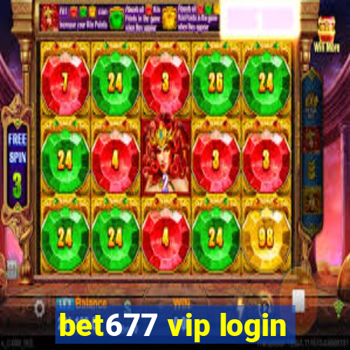 bet677 vip login